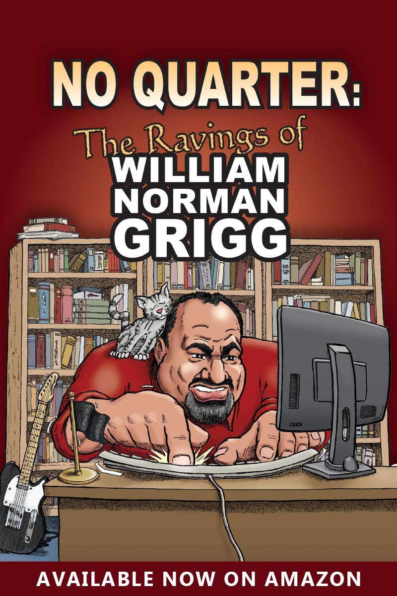 No Quarter: The Ravings of William Norman Grigg