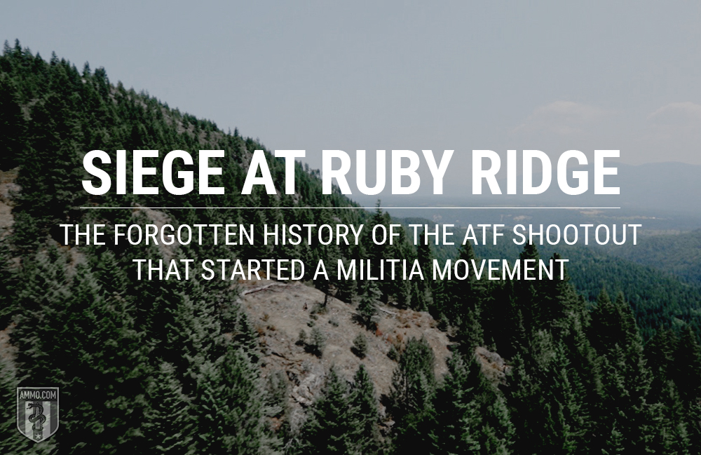 Siege at Ruby Ridge: The Forgotten History of the ATF Shootout That Started a Militia Movement