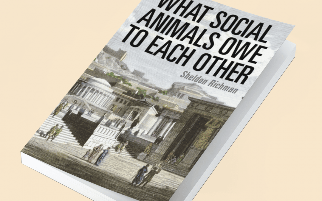 What Social Animals Owe to Each Other