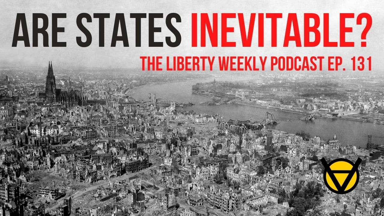 Are States Inevitable? Ep. 131