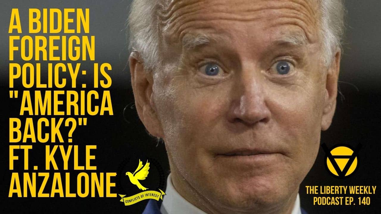 A Biden Foreign Policy: Is “America Back?” ft. Kyle Anzalone Ep. 140