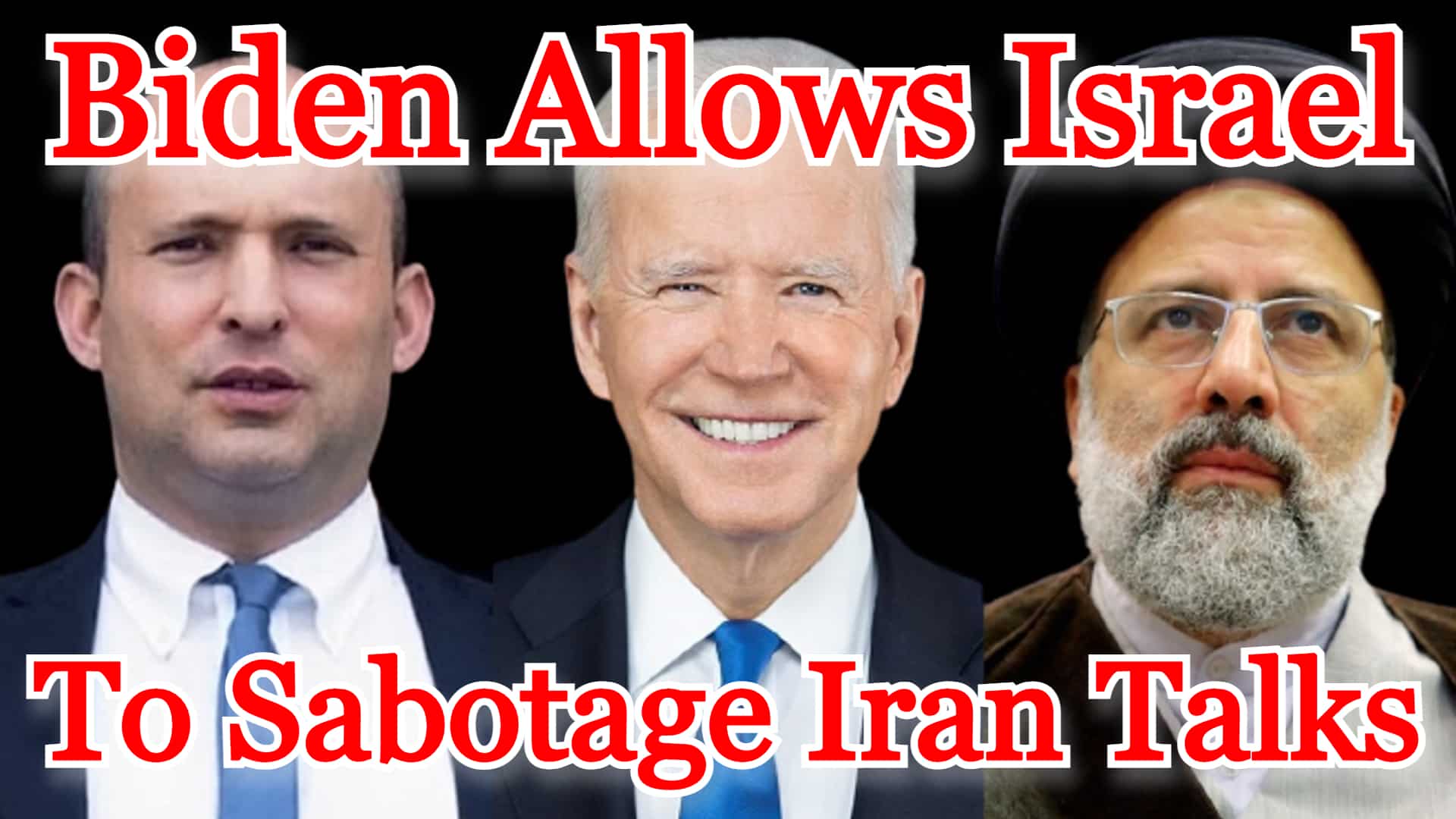 COI #201: Biden Allows Israel to Sabotage Iran Talks