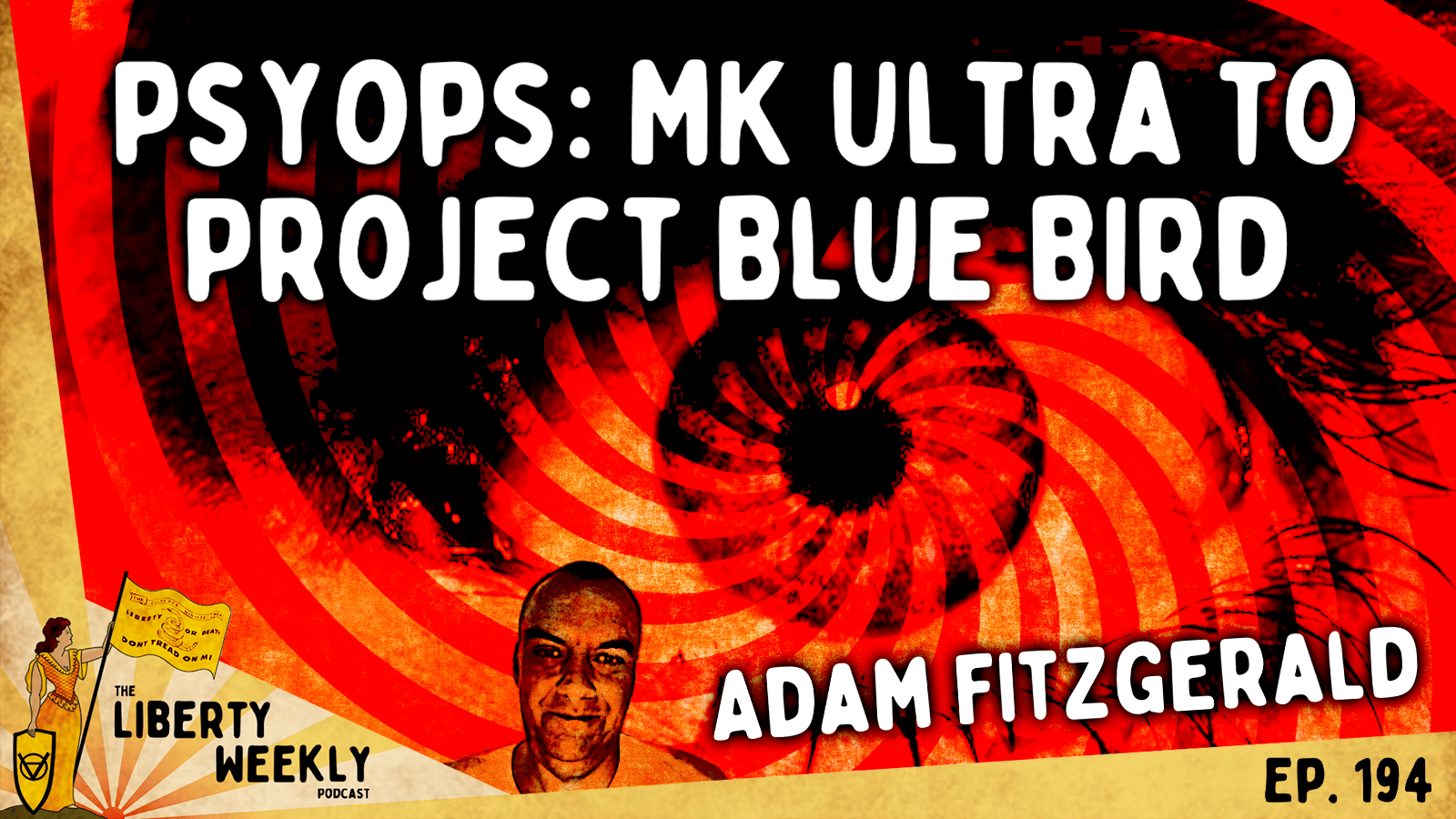 PsyOps: MK Ultra to Project Blue Bird w/ Adam Fitzgerald Ep. 194