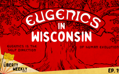 Eugenics in Wisconsin Ep. 197