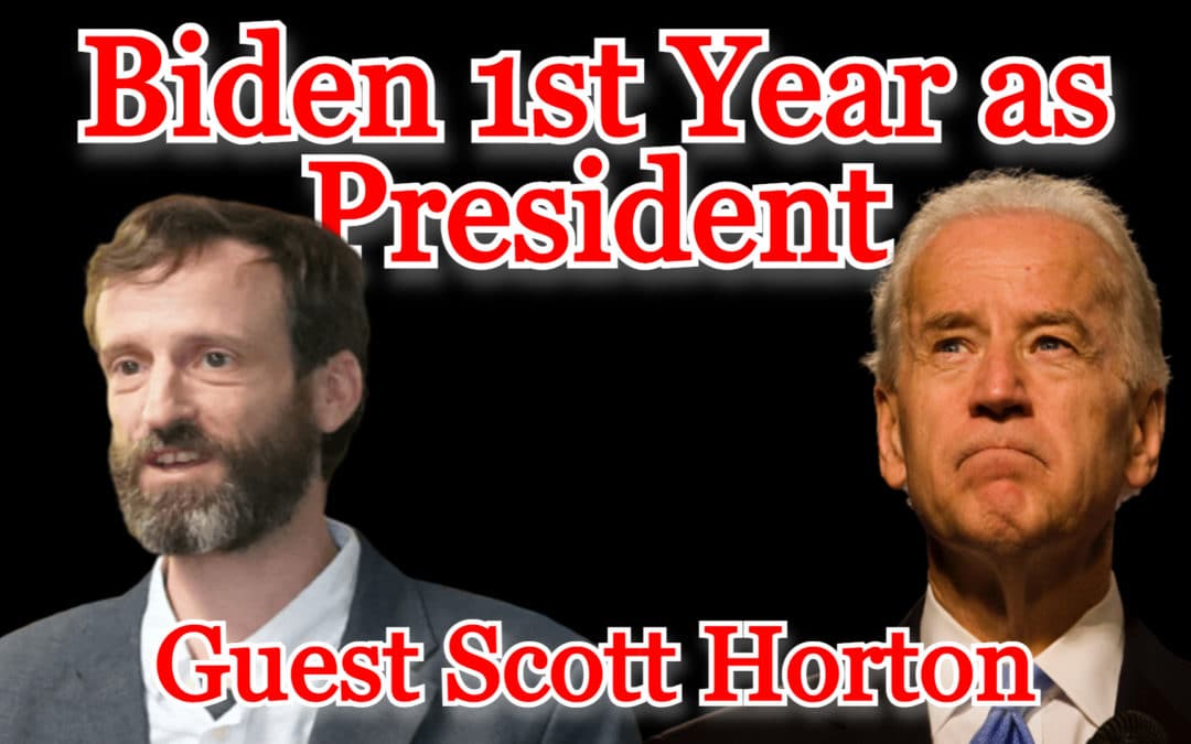 COI #210: Scott Horton on Biden’s First Year as President