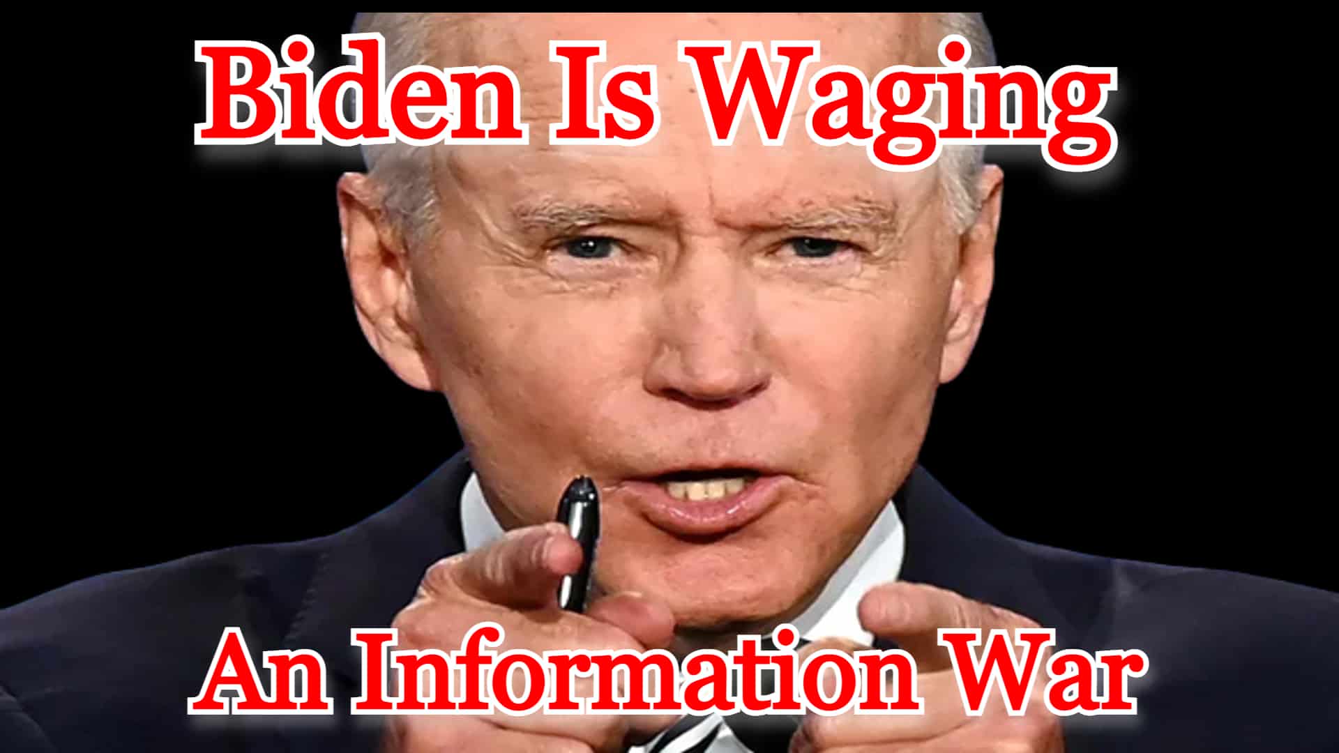 COI #260: The Biden Administration Is Waging an Information War