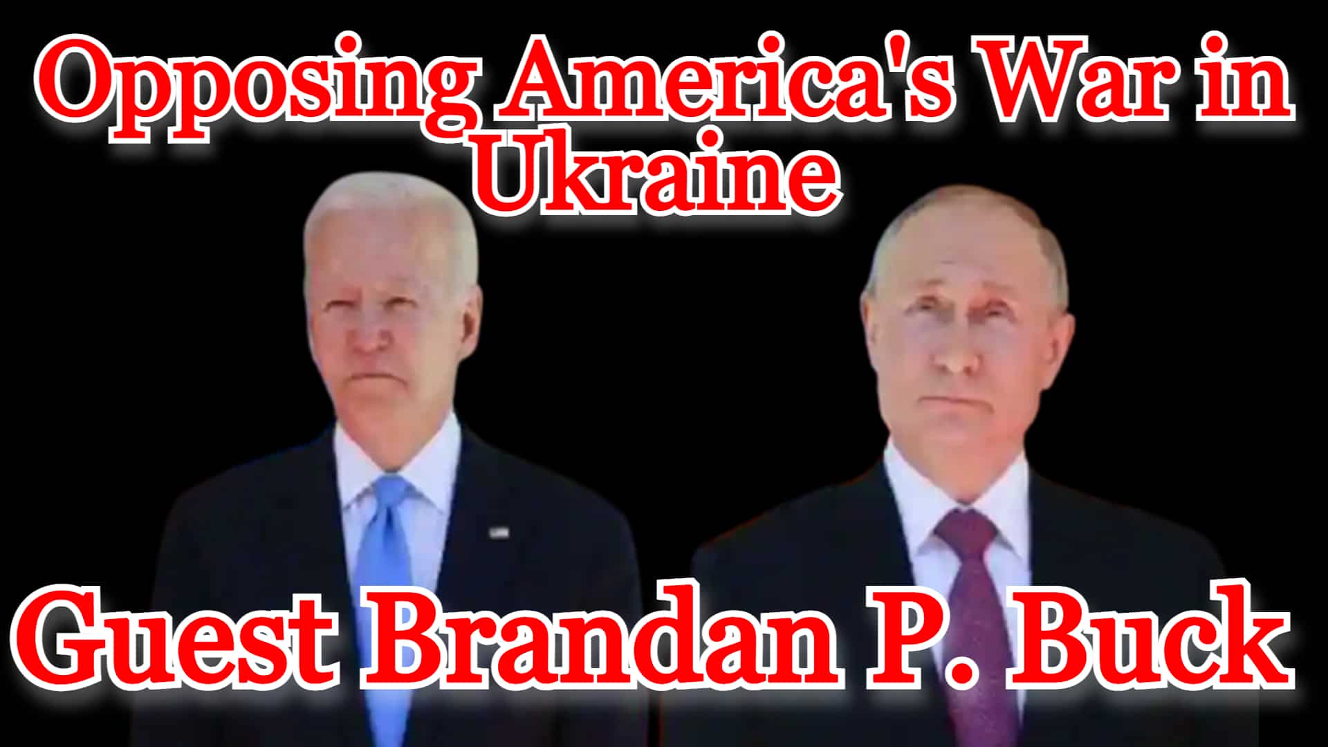 COI #273: Opposing America’s War in Ukraine guest Brandan P. Buck
