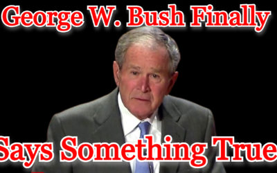 COI #278: George W. Bush Finally Says Something True About Iraq