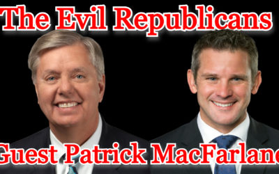 COI #279: The Evil Republicans guest Patrick MacFarlane