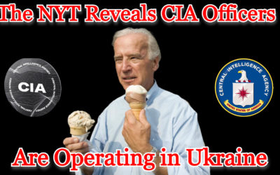 COI #294: The NYT Reveals CIA Officers are Operating in Ukraine