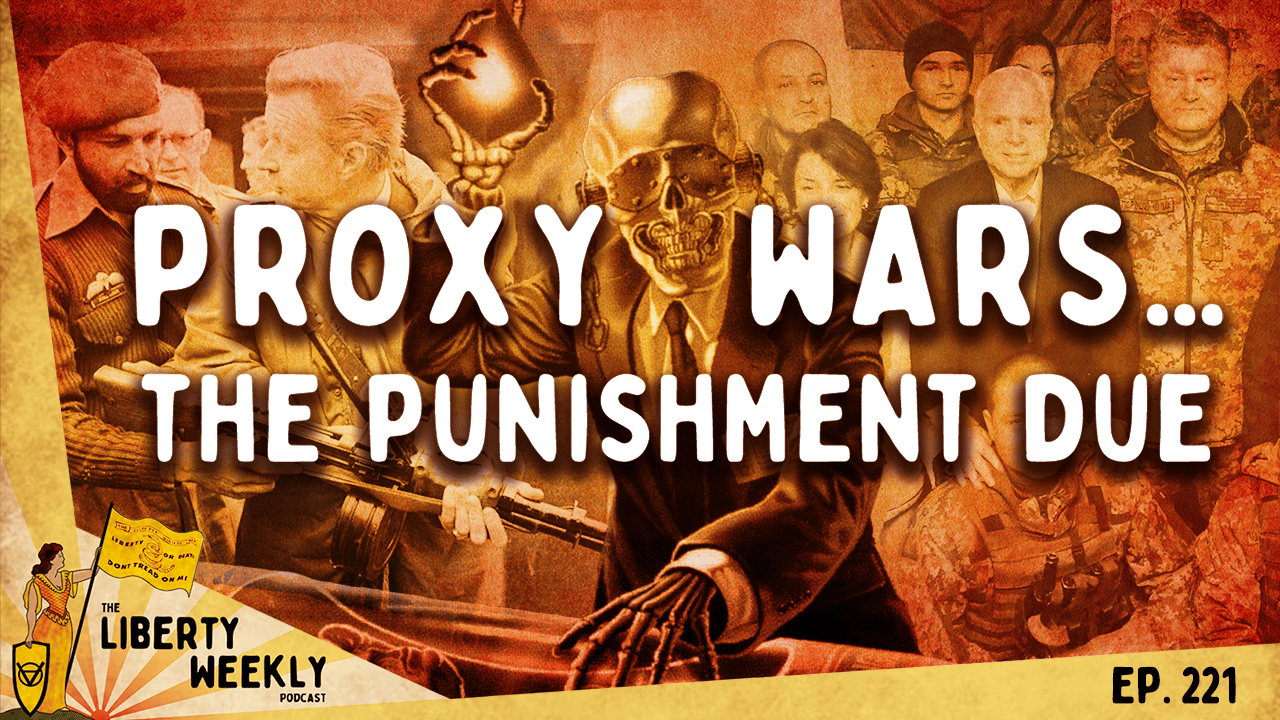Proxy Wars…The Punishment Due Ep. 221
