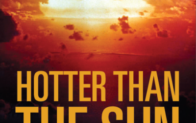 Hotter Than The Sun: Time to Abolish Nuclear Weapons