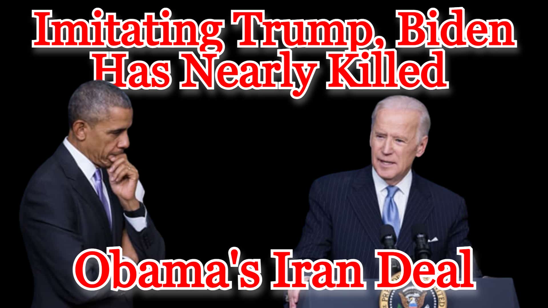 COI #299: Imitating Trump, Biden Has Nearly Killed Obama’s Iran Deal