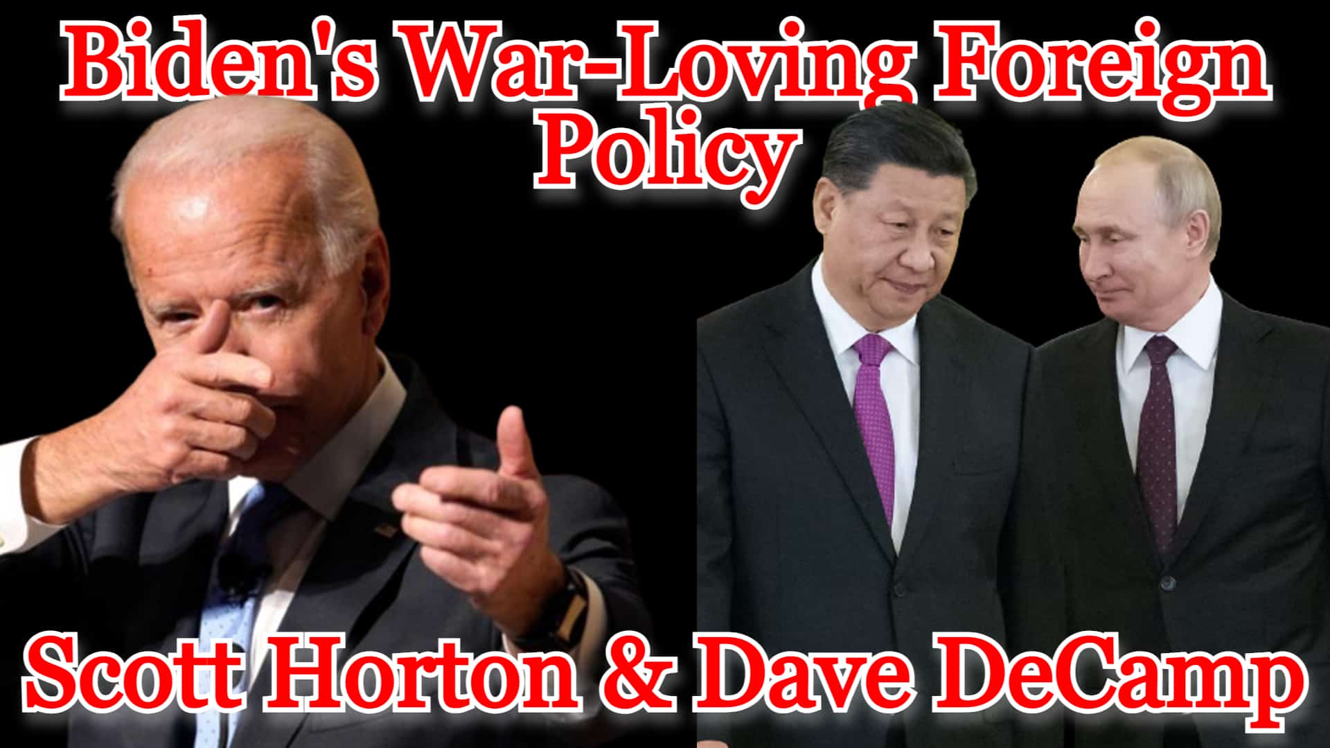 COI #300: Scott Horton & Dave DeCamp on Biden’s War-Loving Foreign Policy