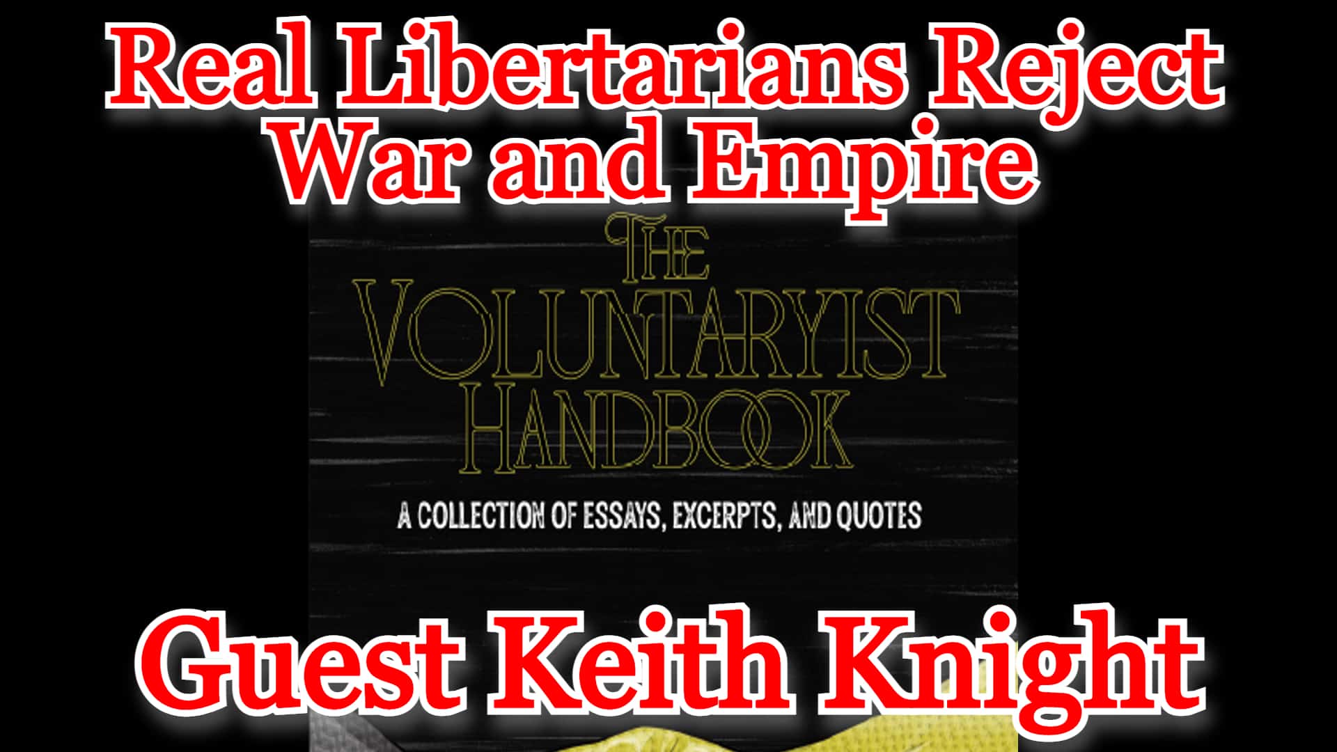 COI #306: Why Real Libertarians Reject War and Empire guest Keith Knight