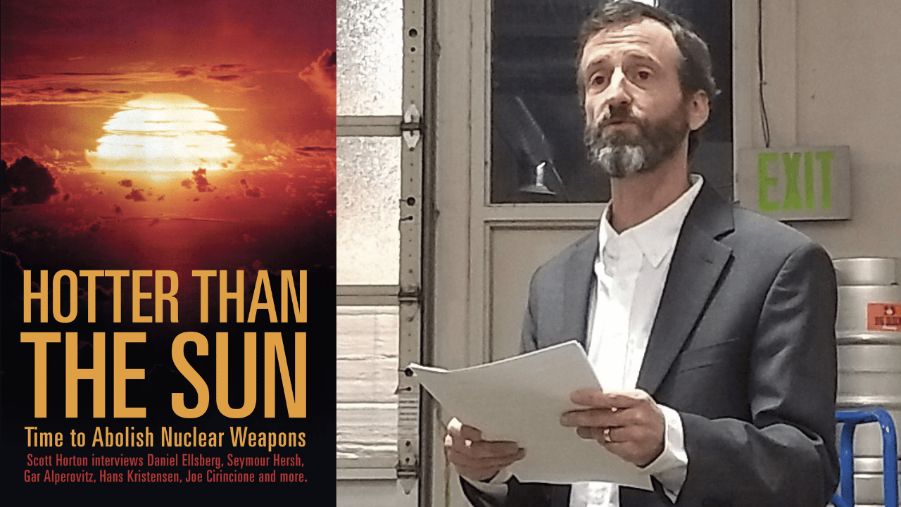 Hotter Than the Sun: Time to Abolish Nuclear Weapons (feat. Scott Horton)