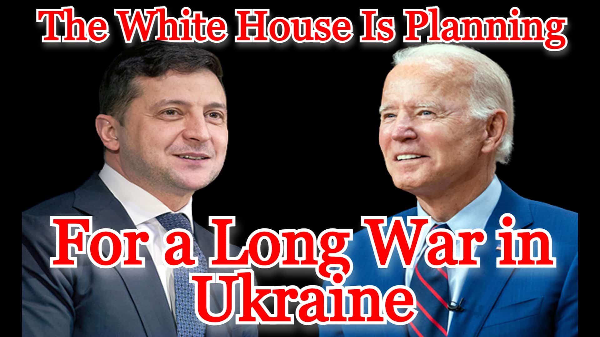 COI #317: The White House Is Planning for a Long War in Ukraine