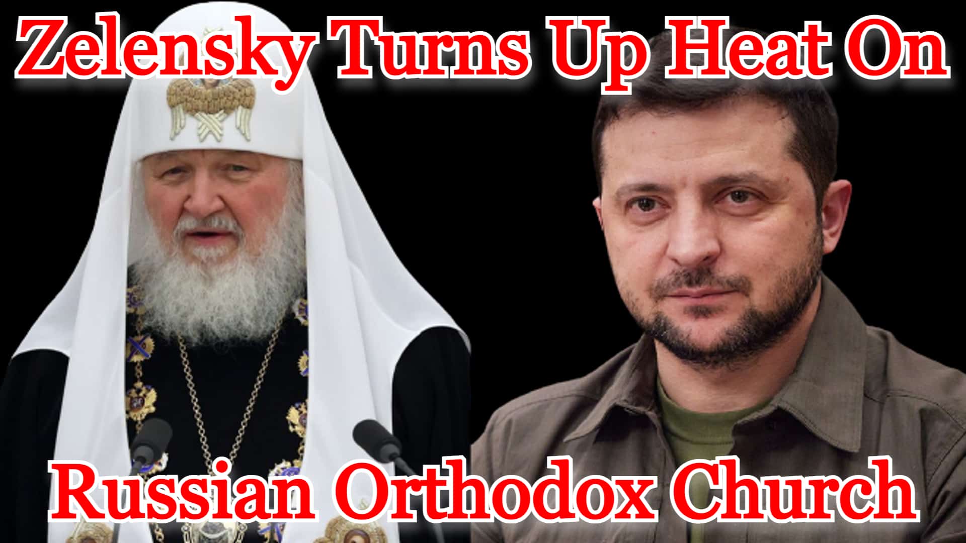 COI #361: Zelensky Turns Up Heat on Russian Orthodox Church