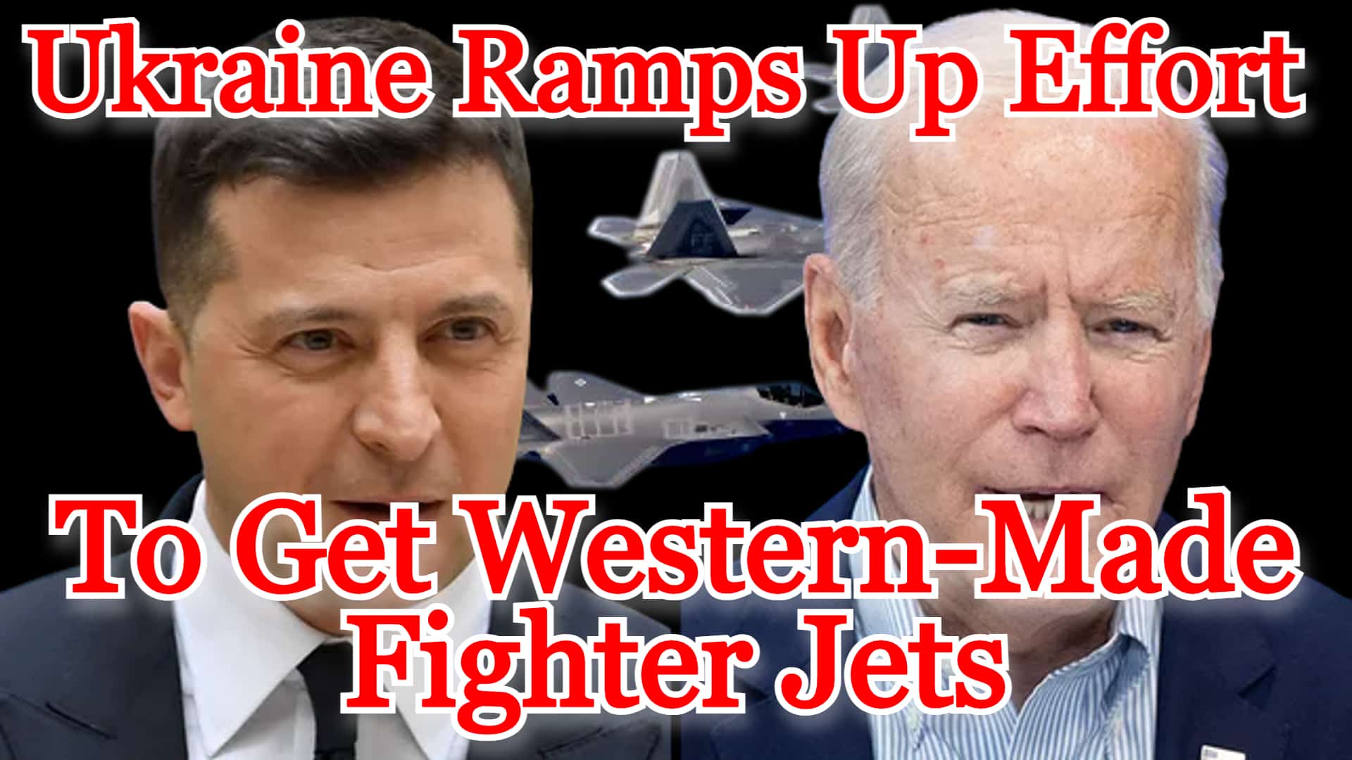 COI #382: Ukraine Ramps Up Effort to Get Western-Made Fighter Jets