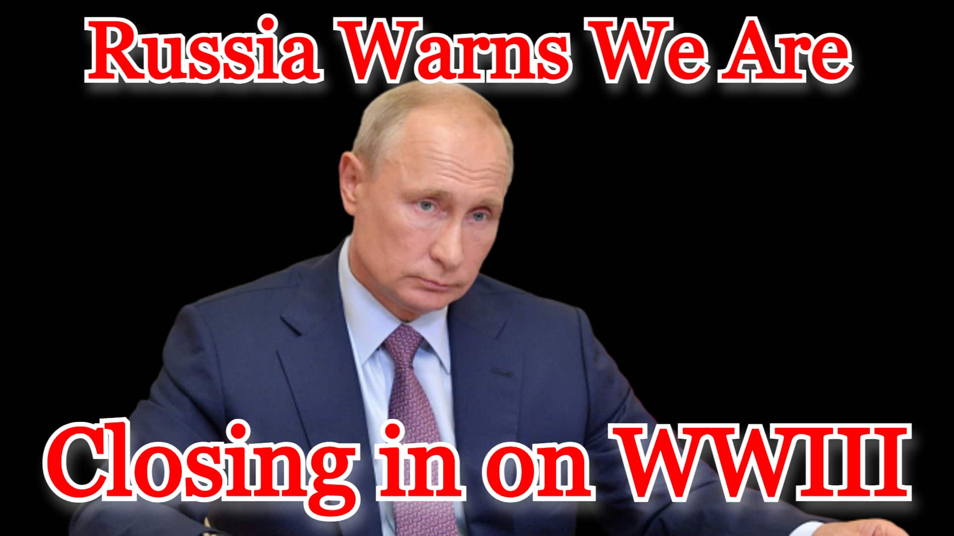 COI #385: Russia Warns We Are Closing in on WWIII