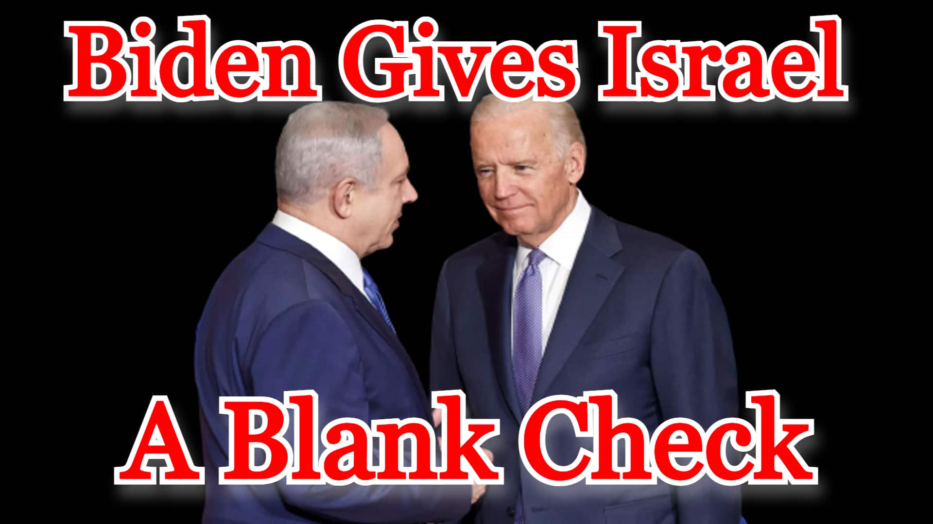 COI #388: Biden Gives Israel a Blank Check