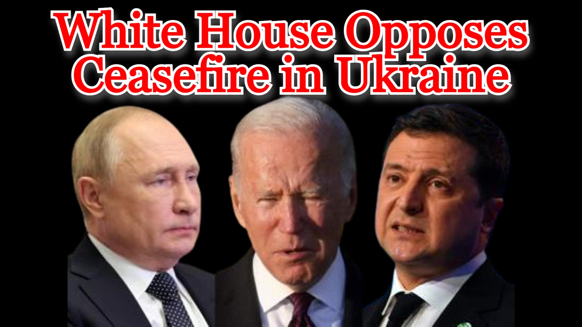 COI #398: White House Opposes Ceasefire in Ukraine