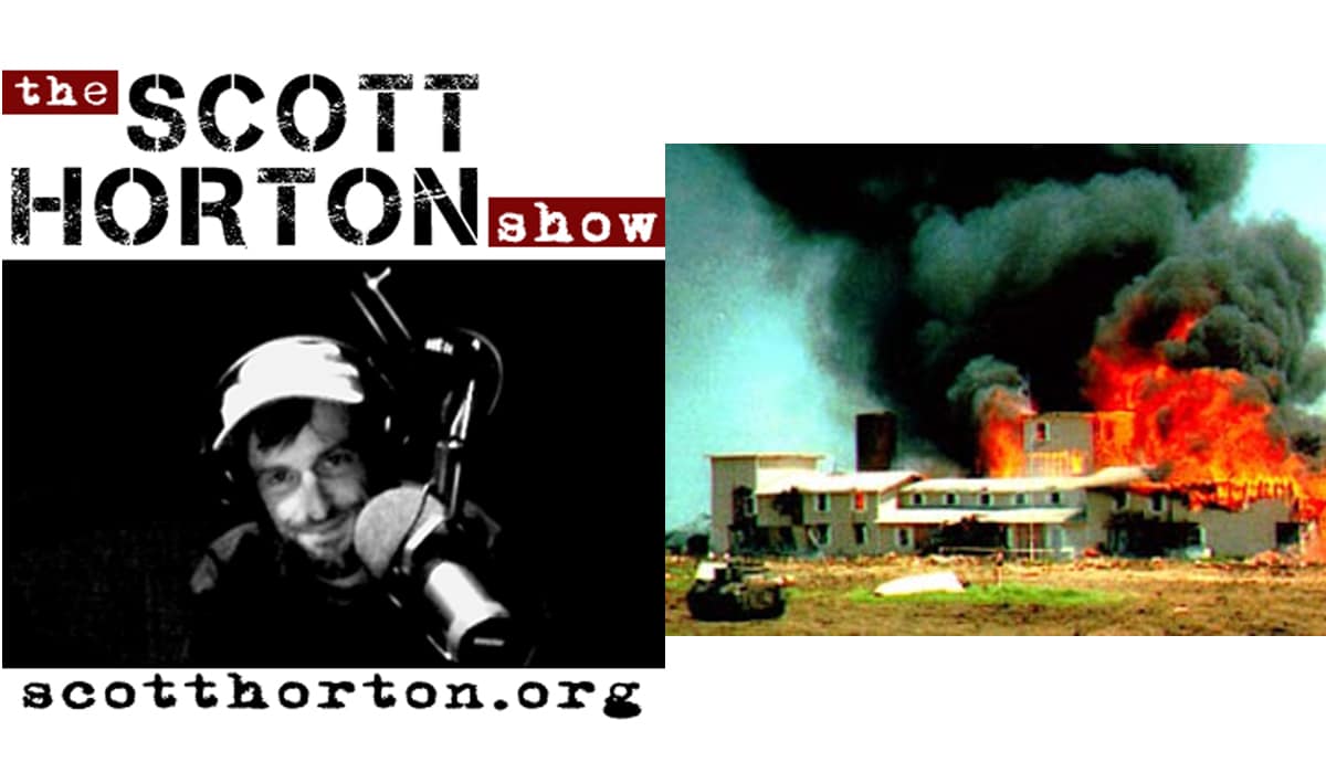 Scott Horton’s Greatest Waco Hits
