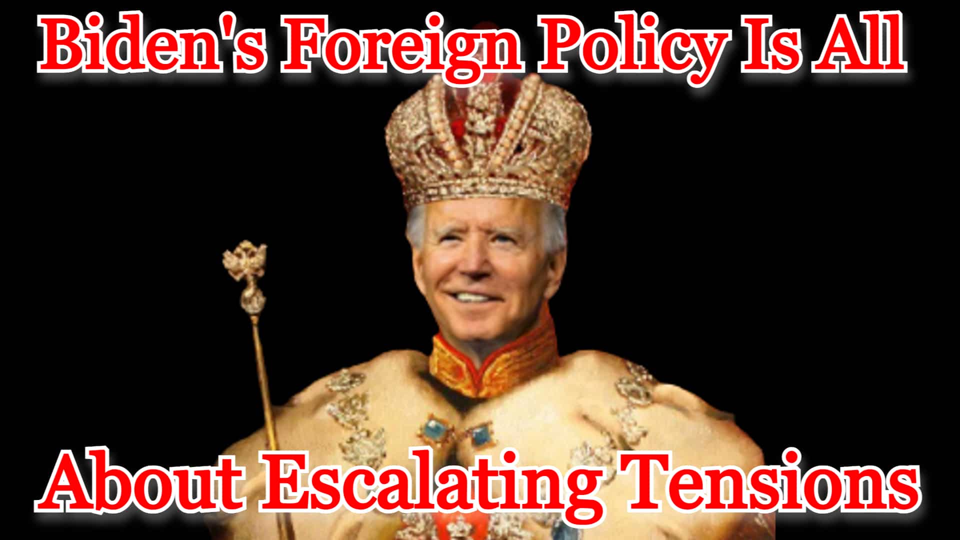 COI #415: Biden’s Foreign Policy Is All About Escalating Tensions