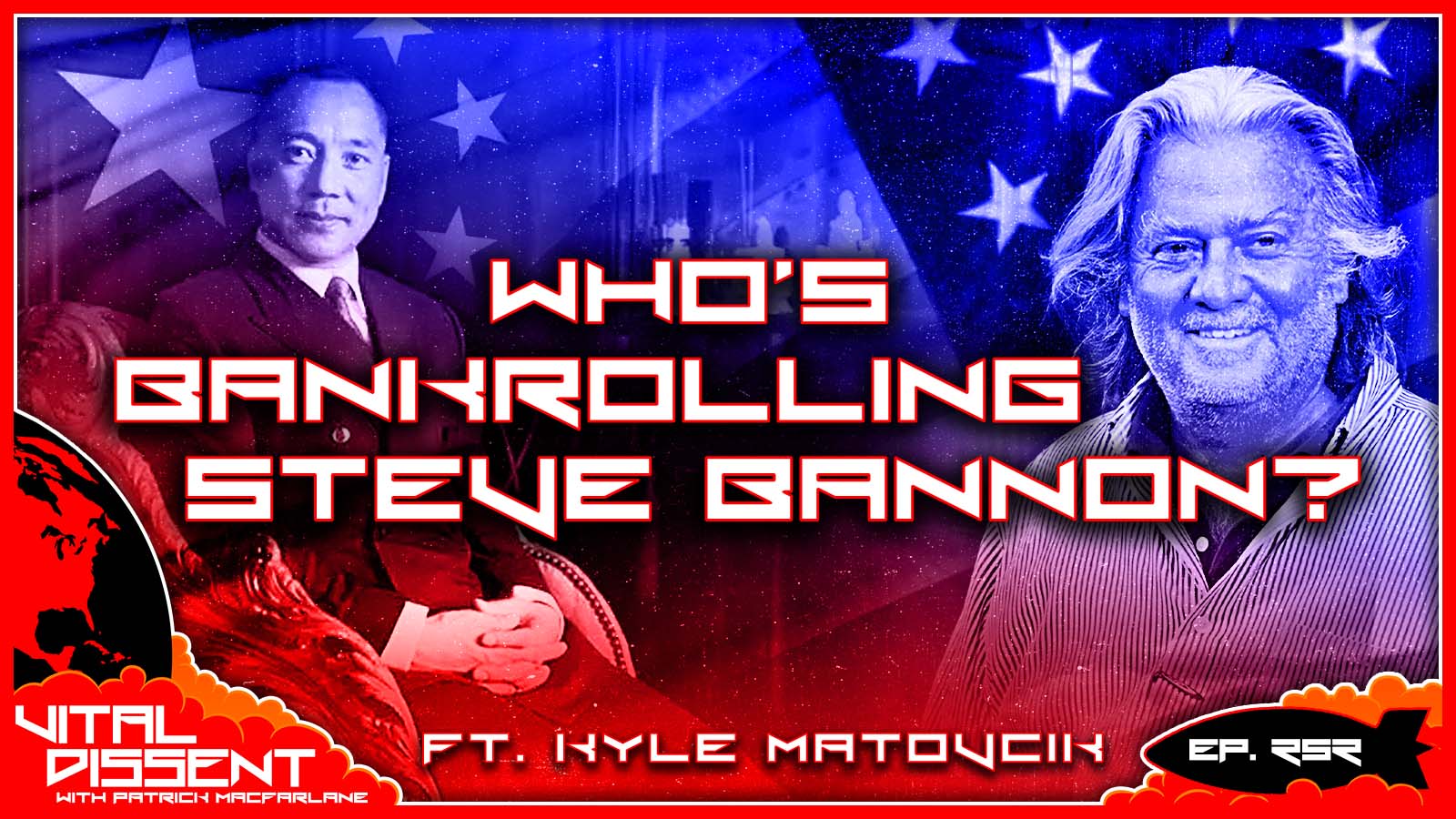 Who’s Bankrolling Steve Bannon ft. Kyle Matovcik Ep. 252
