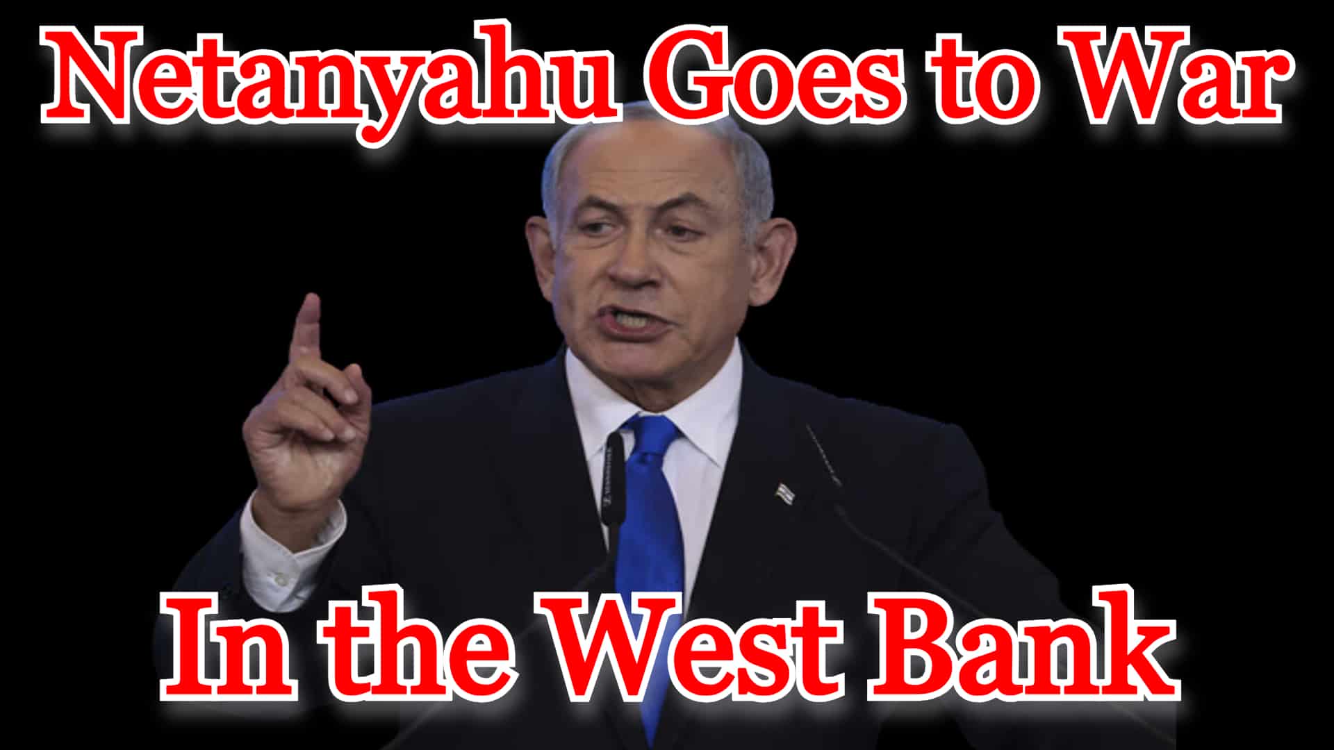 COI #445: Netanyahu Goes to War in the West Bank