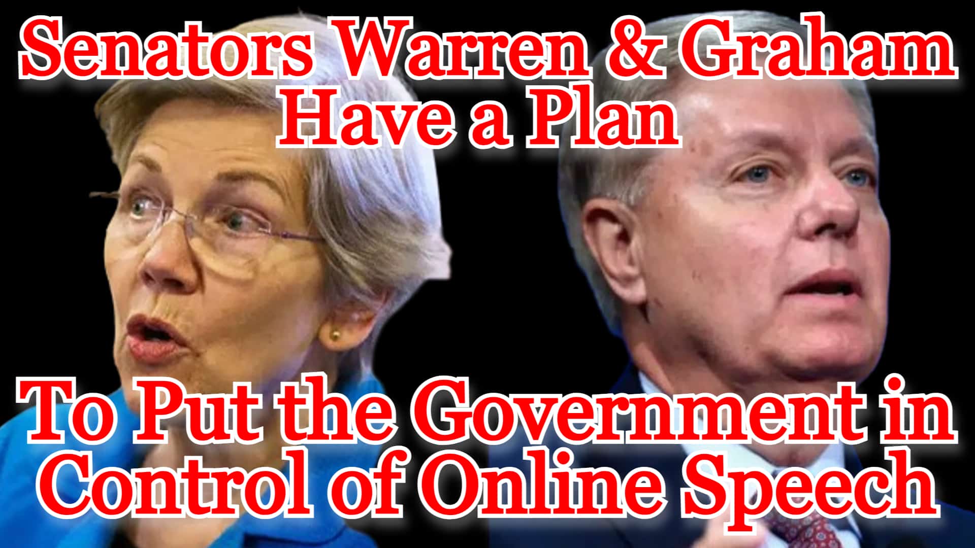 COI #454: Senators Warren and Graham Have a Plan to Put the Government in Control of Online Speech