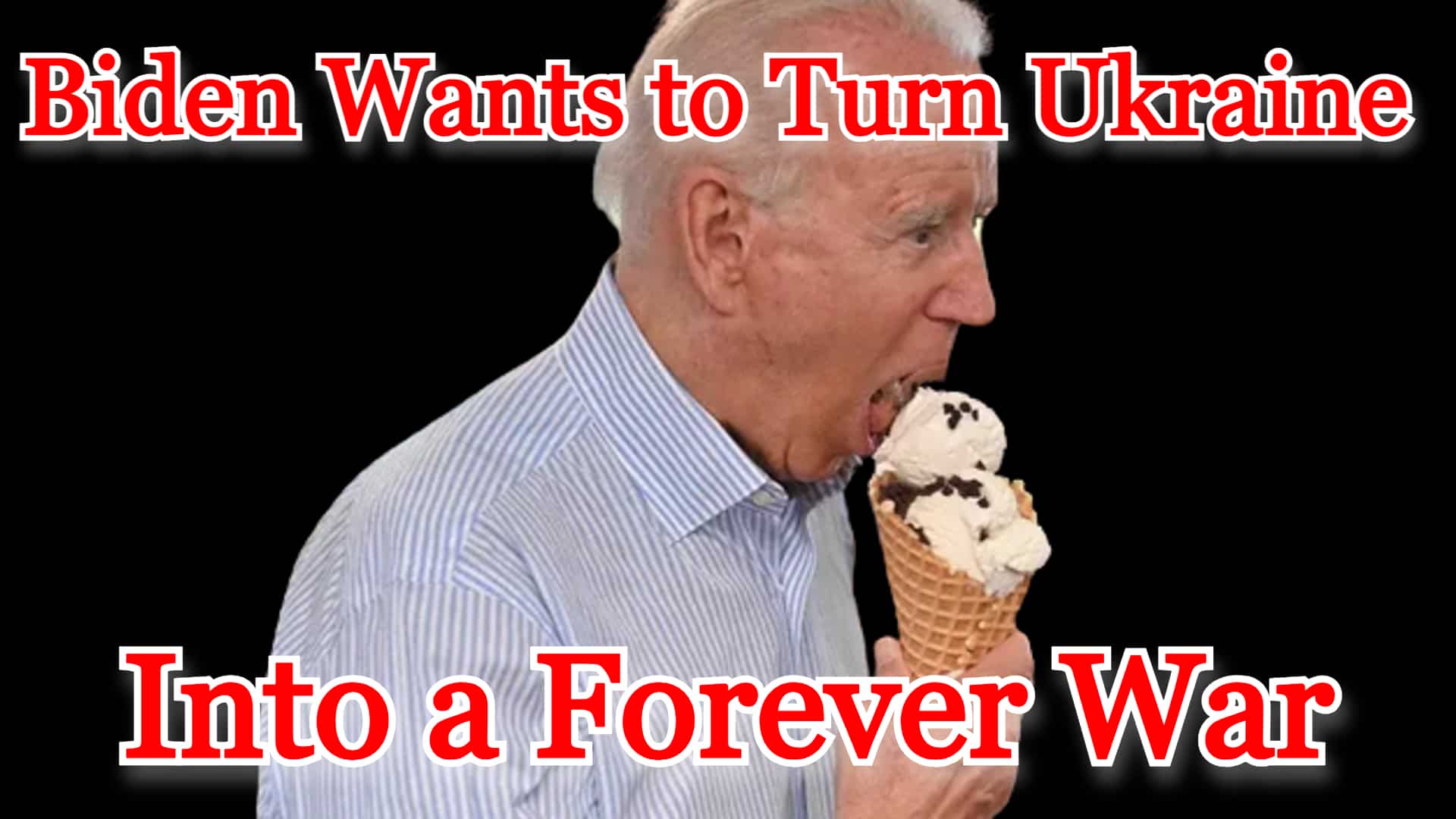 COI #465: Biden Wants to Turn Ukraine Into a Forever War