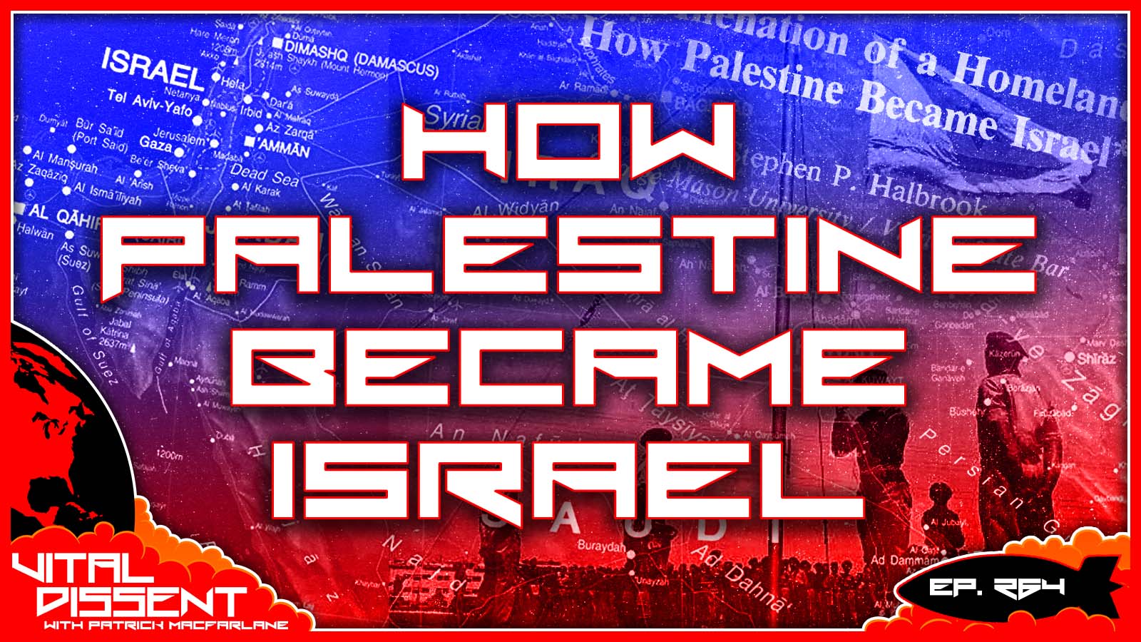 How Palestine Became Israel Ep. 264