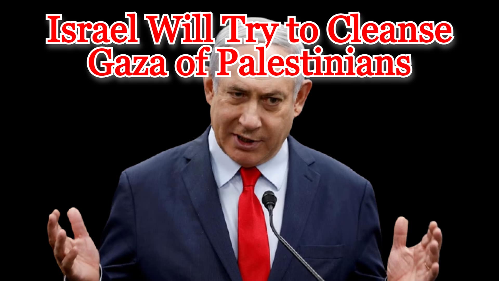 COI #500: Israel Will Try to Cleanse Gaza of Palestinians
