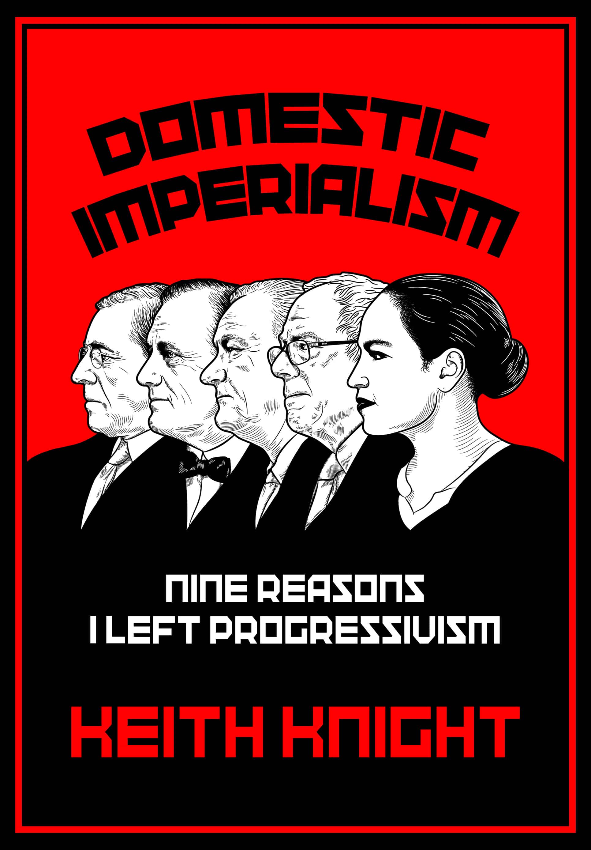 Domestic Imperialism: Nine Reasons I Left Progressivism