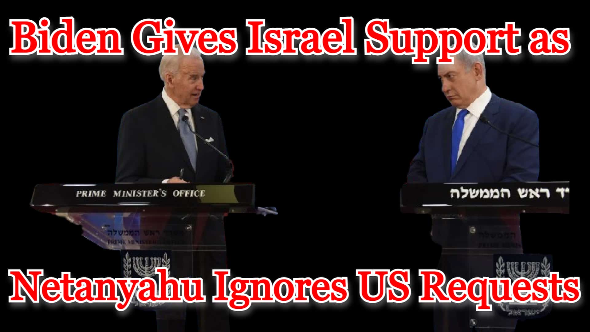 COI #514: Biden Gives Israel Support as Netanyahu Ignores US Requests