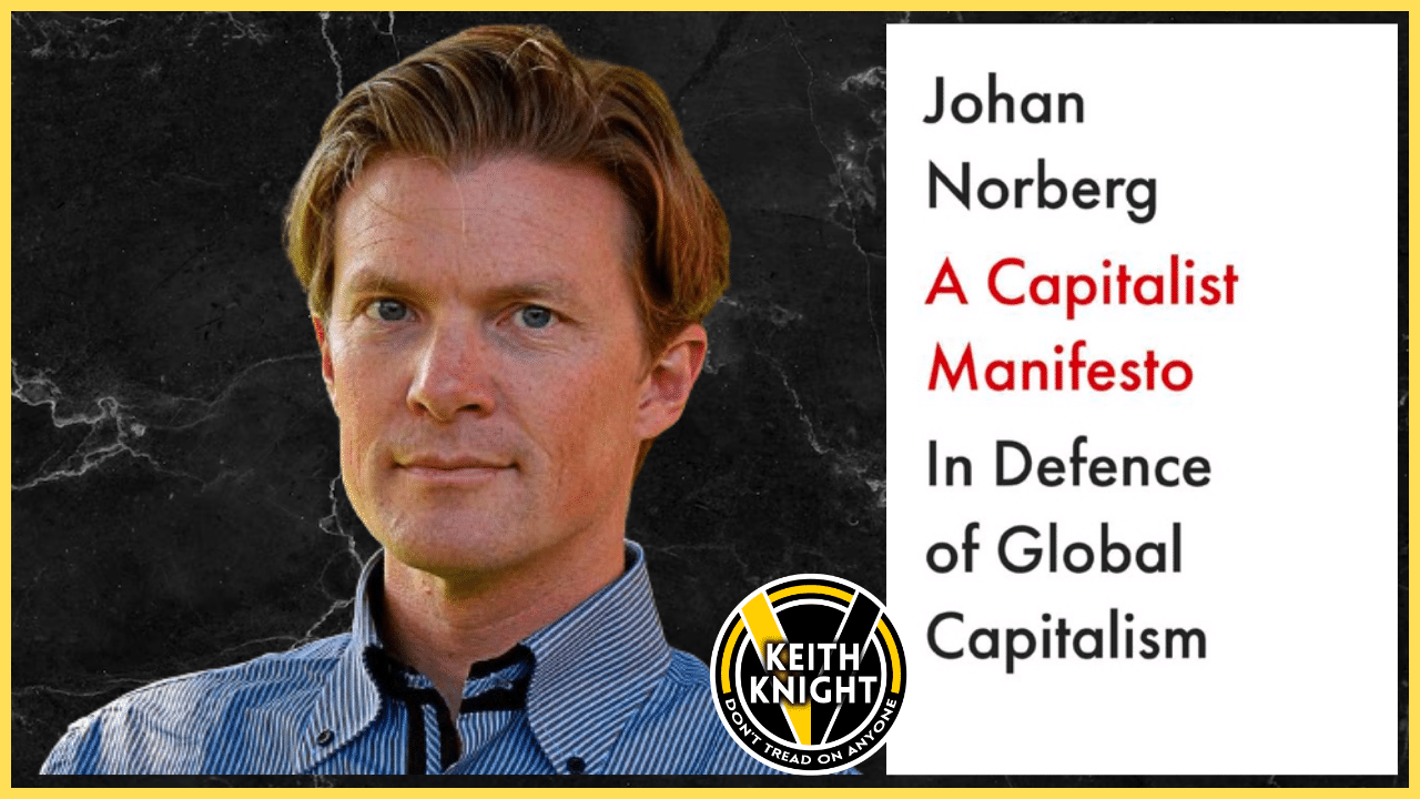 How Non-Capitalists Benefit From Capitalism w/ Johan Norberg
