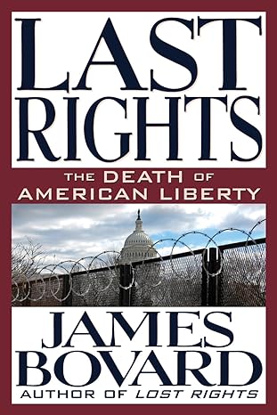Last Rights: The Death of American Liberty