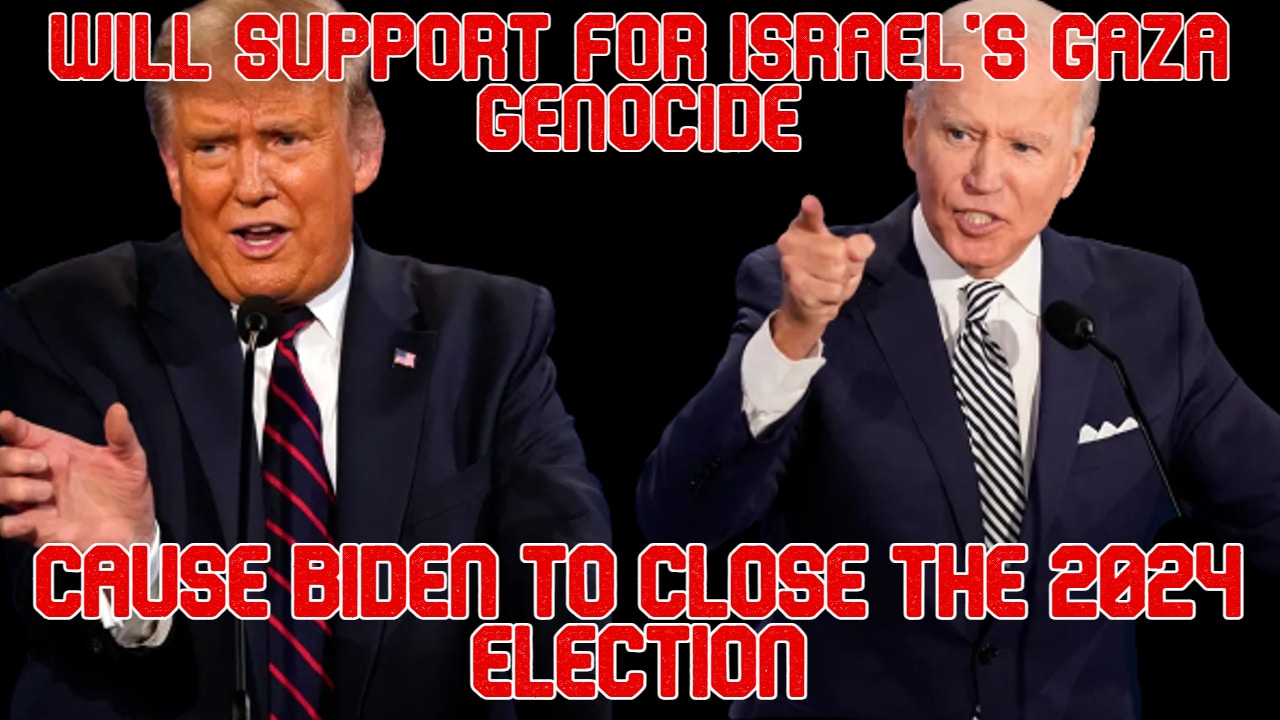 COI #533: Will Support for Israel’s Gaza Genocide Cause Biden to Close the 2024 Election