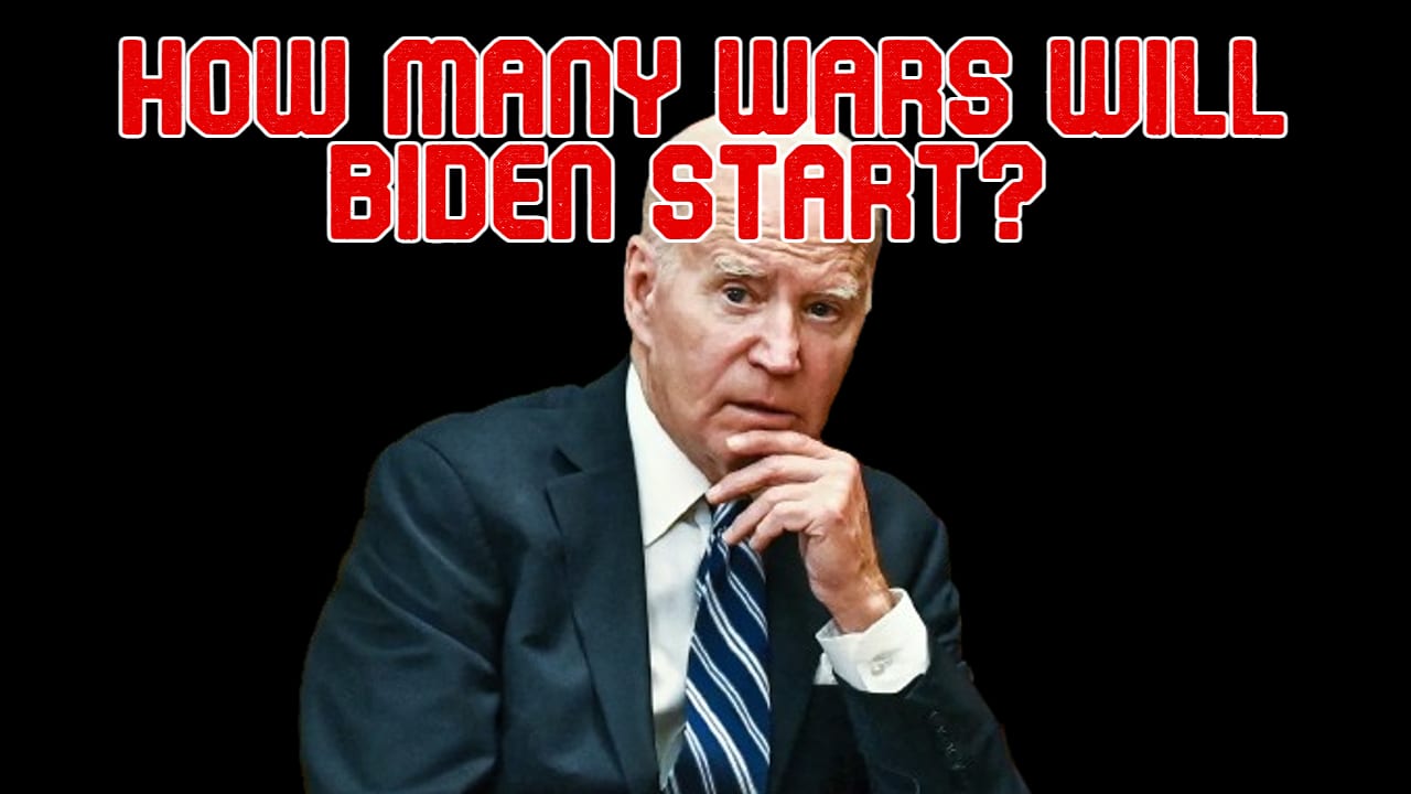 COI #537: How Many Wars Will Biden Start?