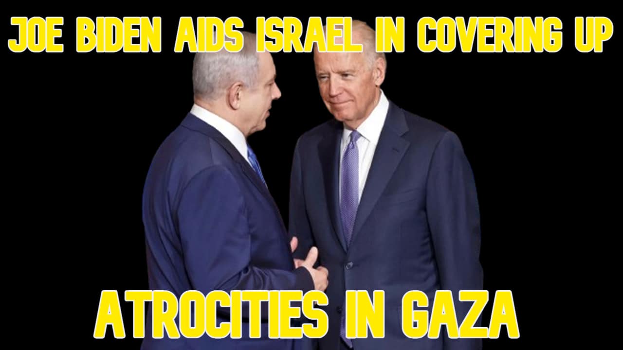 COI #552: Joe Biden Aids Israel in Covering Up Atrocities in Gaza